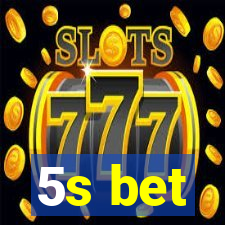 5s bet